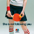 She Is Not Following You