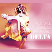 原版伴奏 You Will Only Break My Heart - Delta Goodrem (karaoke Version)