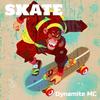 Dynamite MC - Skate (feat. K Fresh Music)