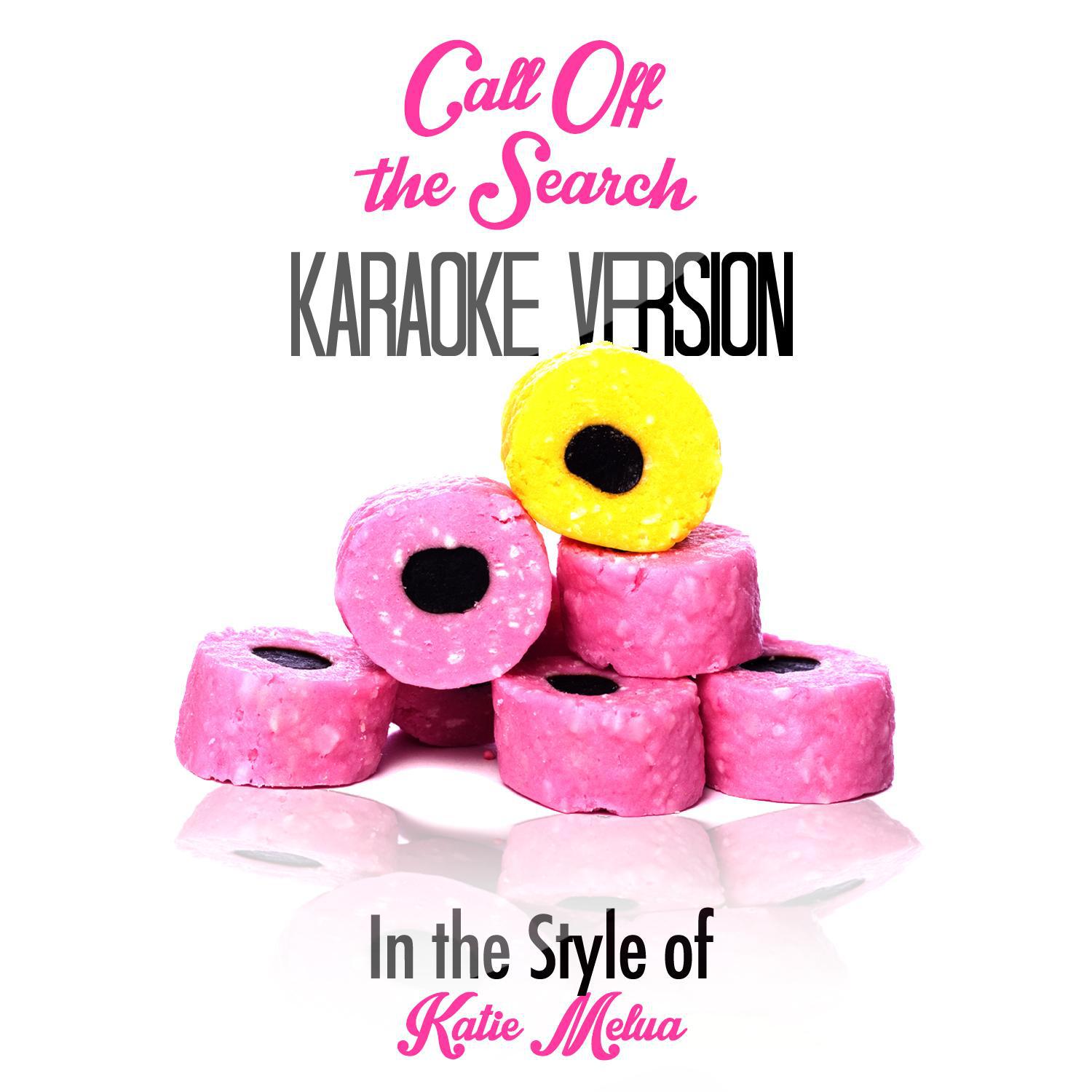 Call off the Search   (In the Style of Katie Melua) [Karaoke Version] - Single专辑