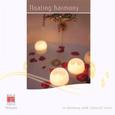 Chopin, Bartholdy, Ravel, Mozart, van Beethoven, Schubert & Schumann: Floating Harmony