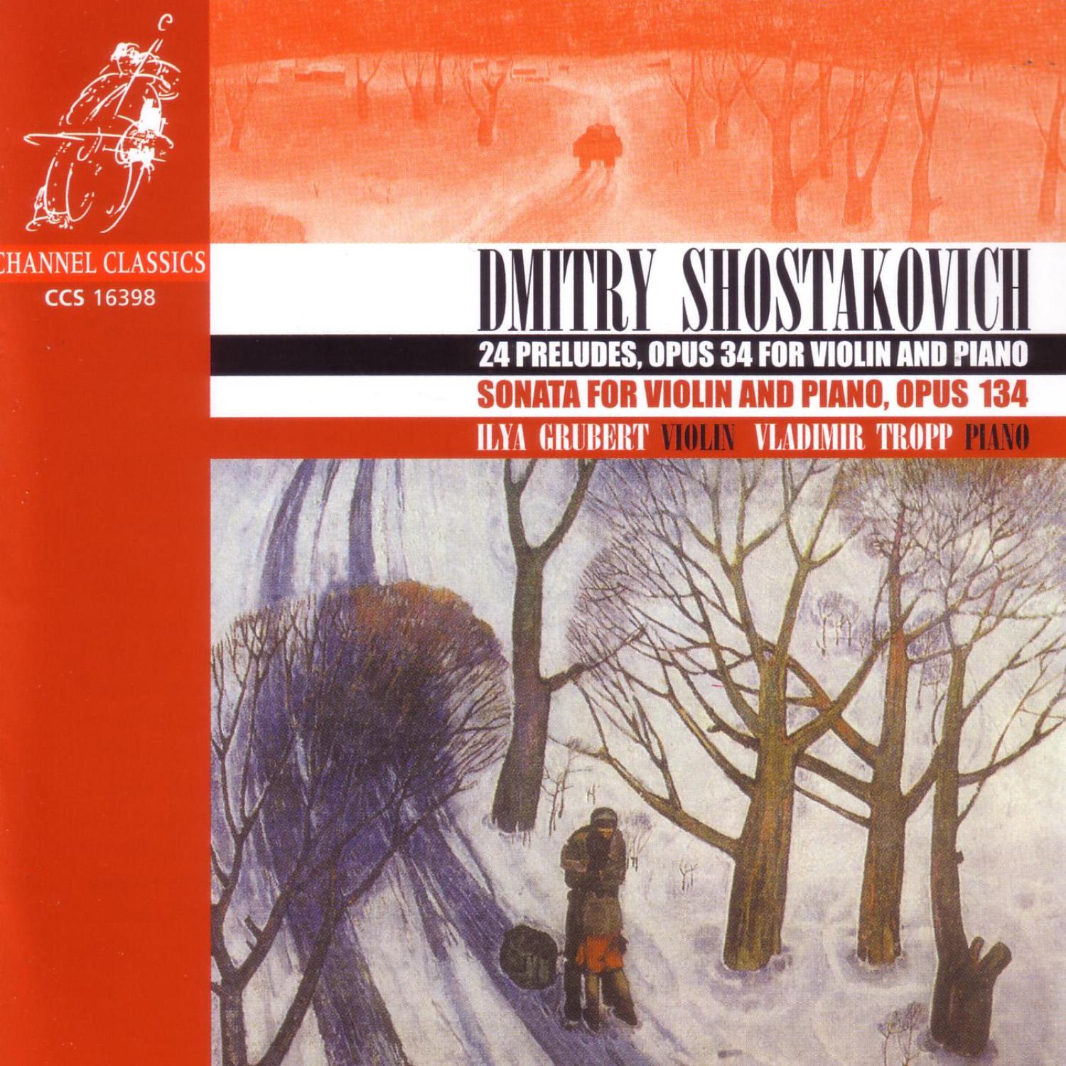 Shostakovich: 24 Preludes, Opus 34 For Violin And Piano / Sonata For Violin And Piano, Opus 134