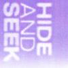 HIDE AND SEEK