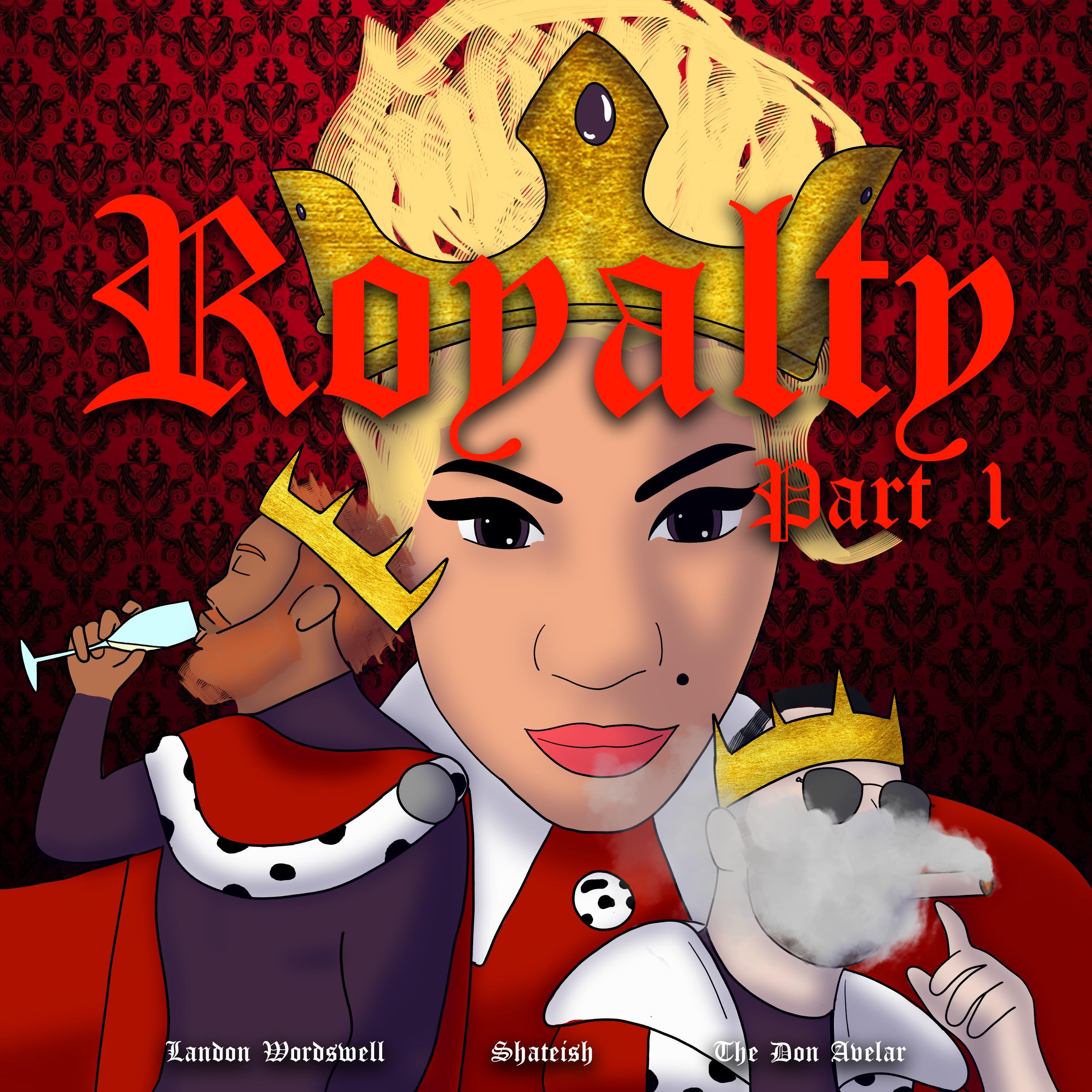 Royalty, Pt. 1 (feat. Shateish)