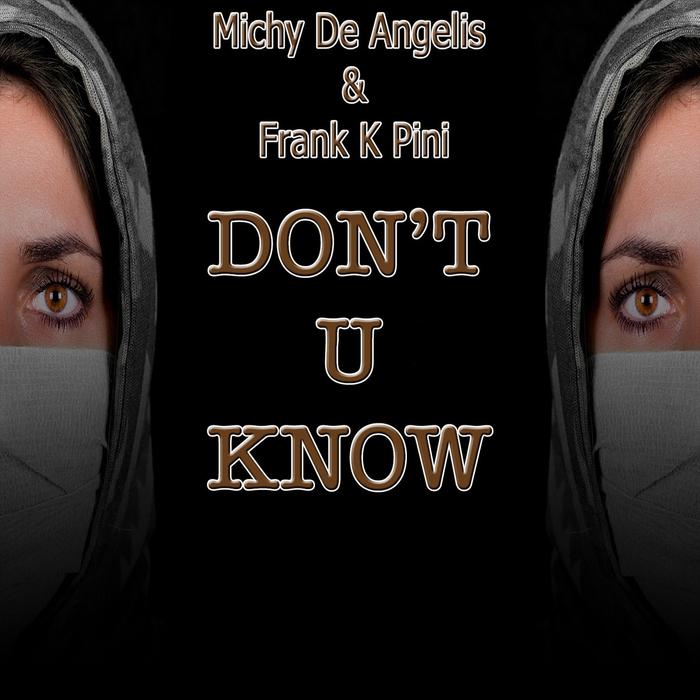 Frank K Pini - Don't U Know (JIanG.x Remix)专辑