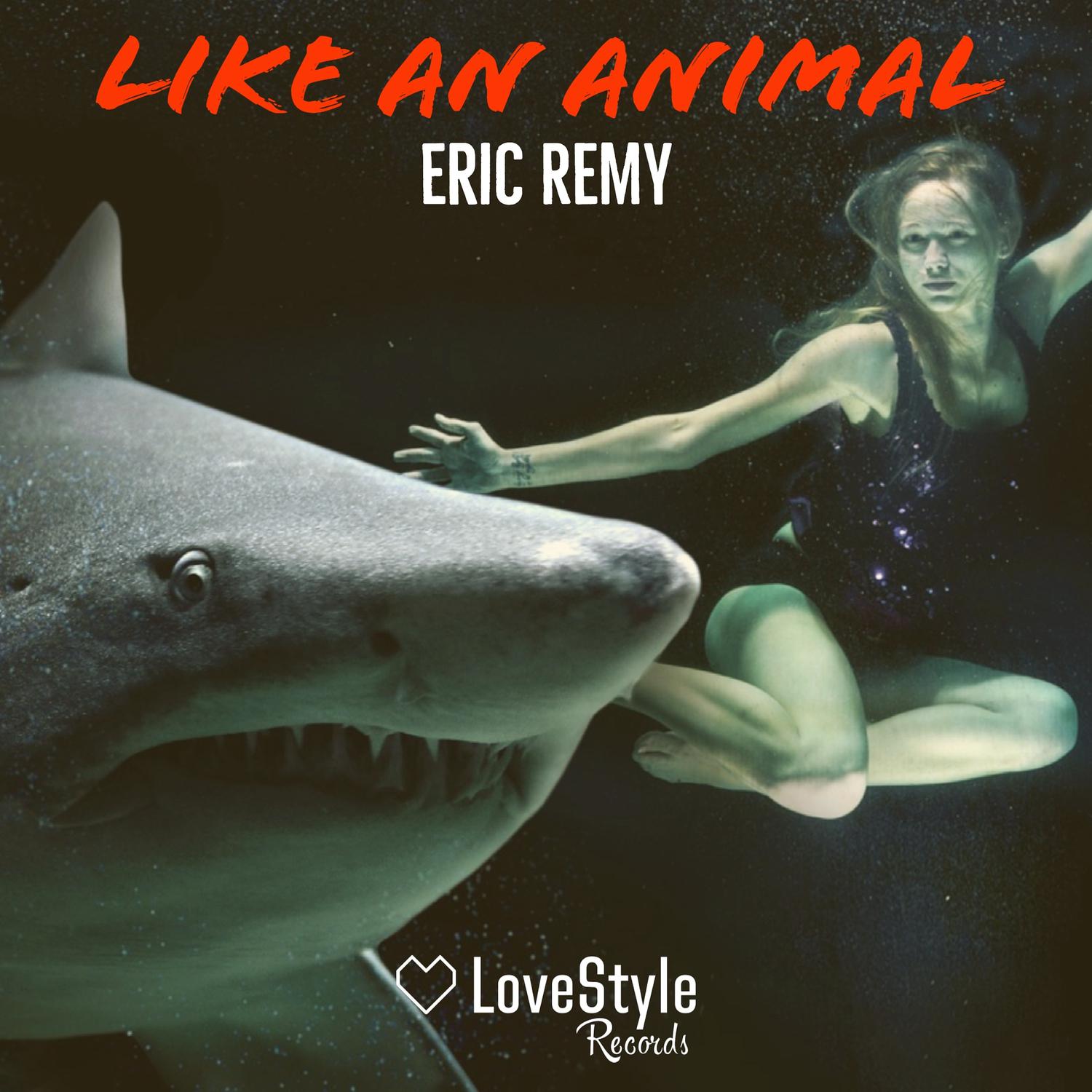 Eric Remy - Like an Animal (Extended Mix)