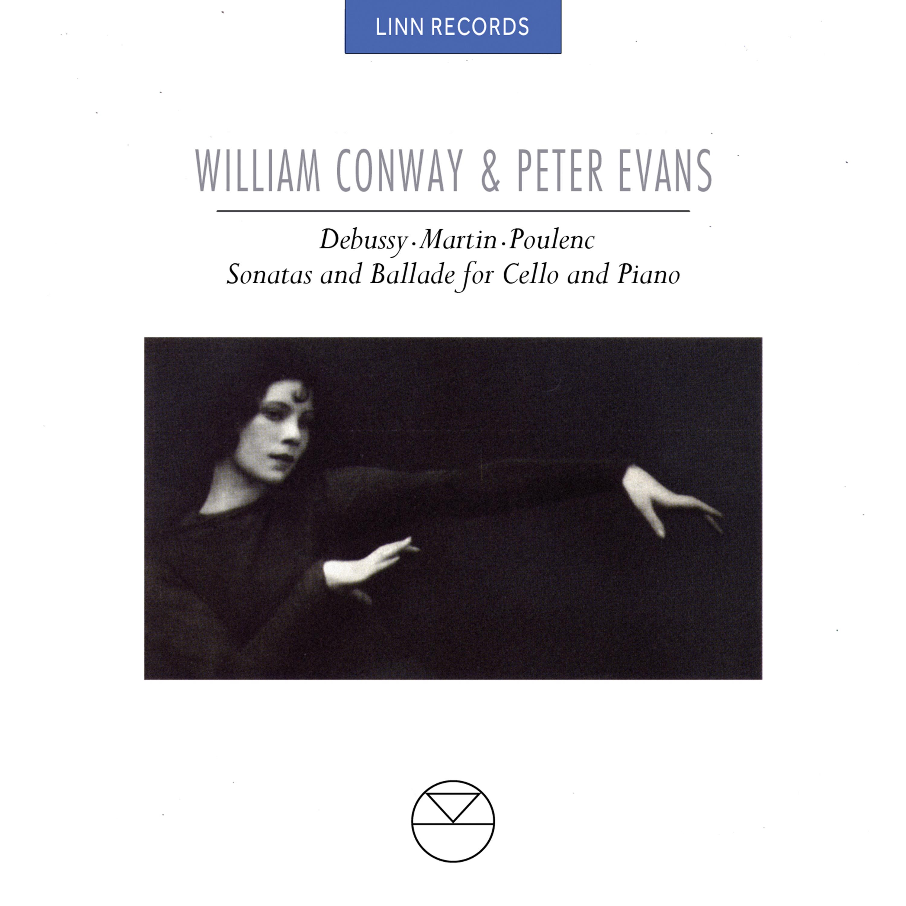 Debussy, Martin & Poulenc: Sonatas and Ballade for Cello and Piano