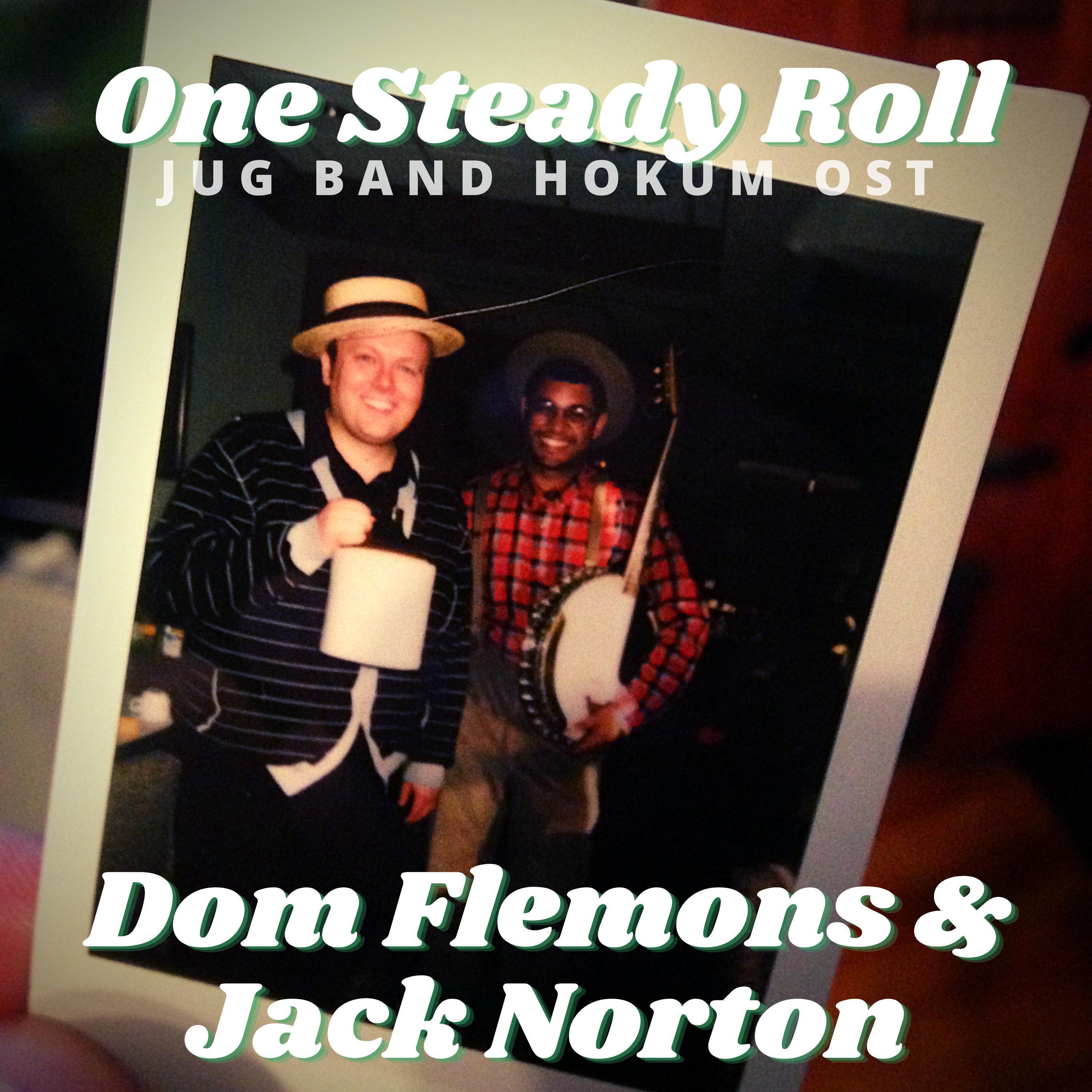 One Steady Roll (Jug Band Hokum Original Soundtrack) (feat. Dom Flemons)