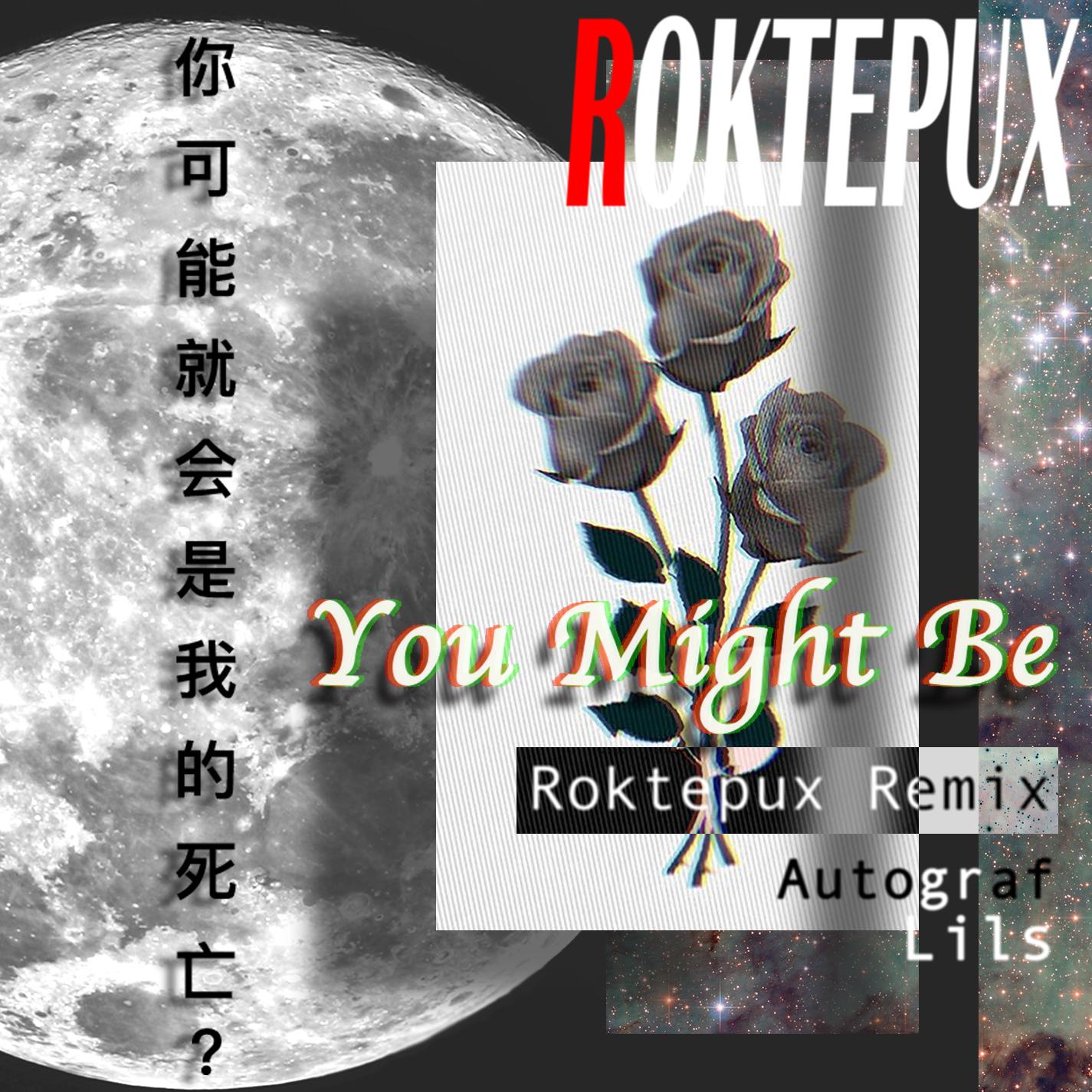 You Might Be(Roktepux Remix)