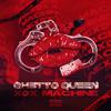 Ghetto Queen - X MACHINE