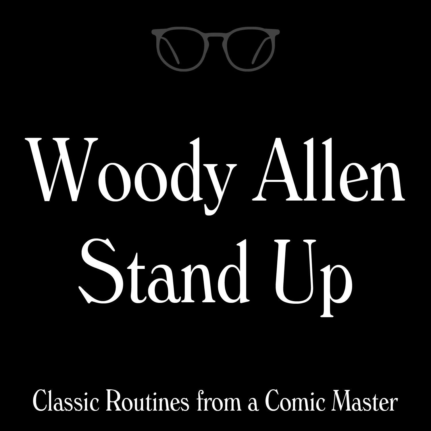 Woody Allen Stand Up: Classic Routines from a Comic Master