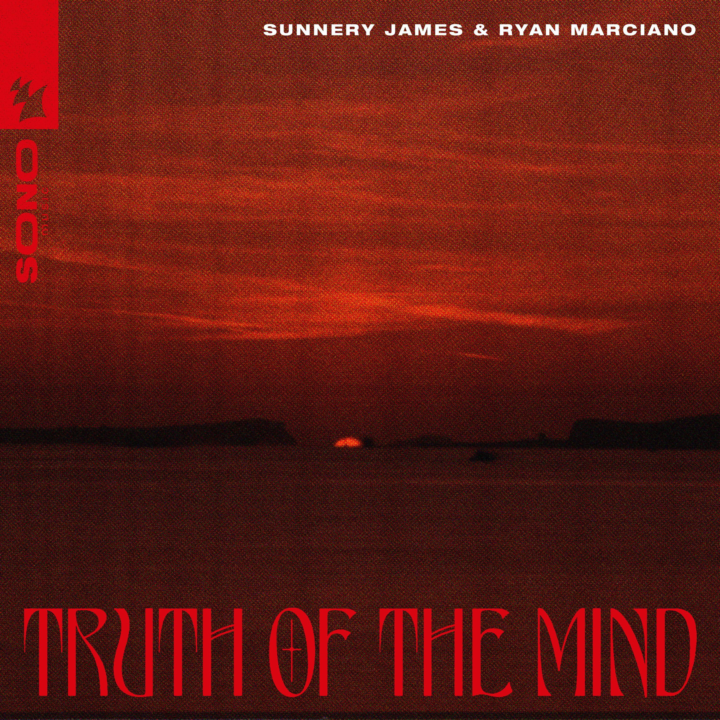 Sunnery James & Ryan Marciano - Truth Of The Mind