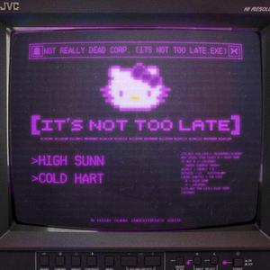 It s not too late （升4半音）
