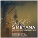 Bedřich Smetana: Highlights from the Bartered Bride & Vltava专辑