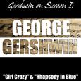 Gershwin on Screen I: "Girl Crazy" & "Rhapsody In Blue"