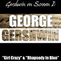 Gershwin on Screen I: "Girl Crazy" & "Rhapsody In Blue"专辑