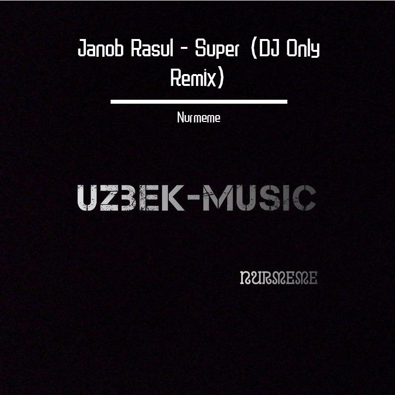 Janob Rasul - Super (DJ Only Remix)