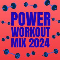 Power Workout Mix 2024