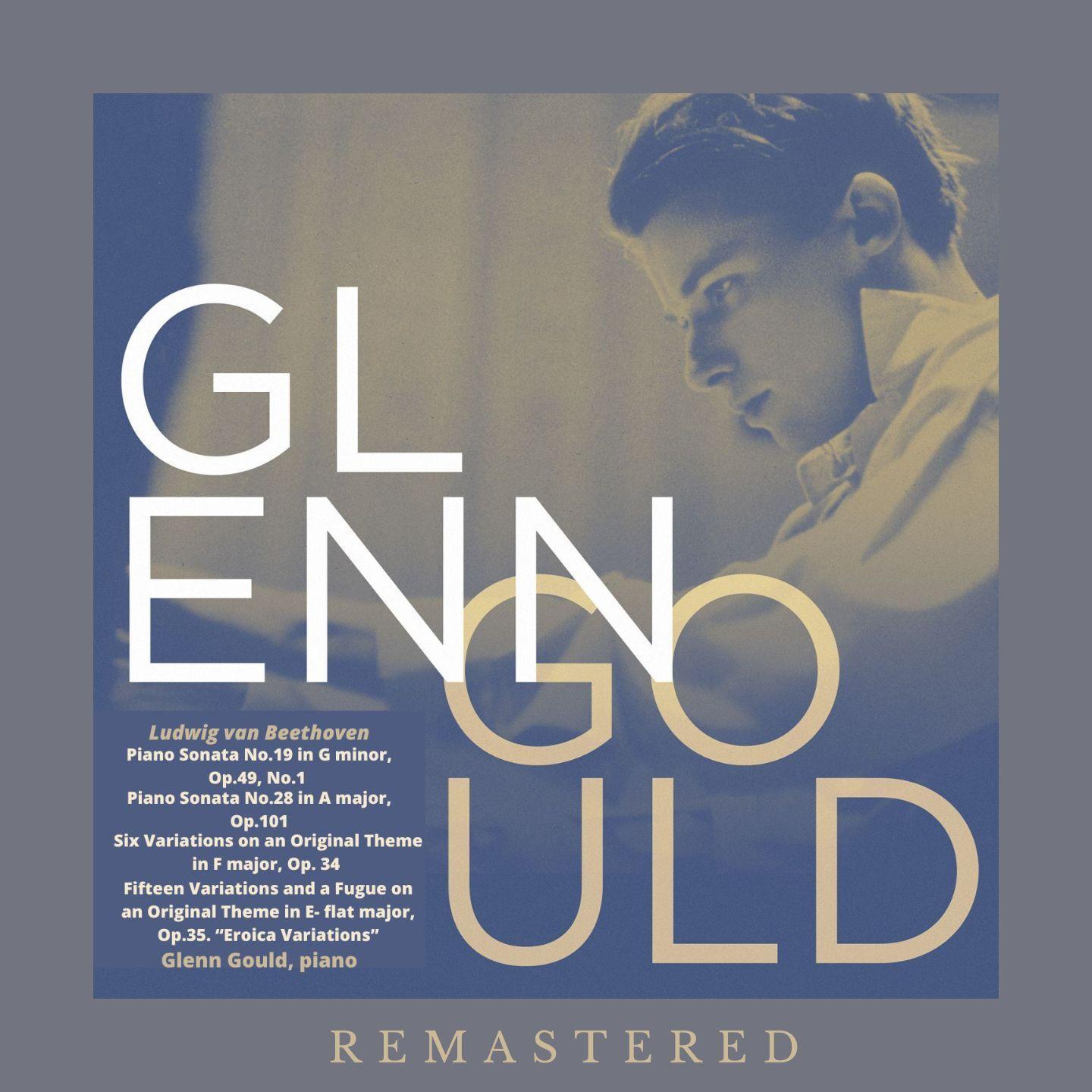 Glenn Gould, piano: Ludwig Van Beethoven (2023 Remastered Version)