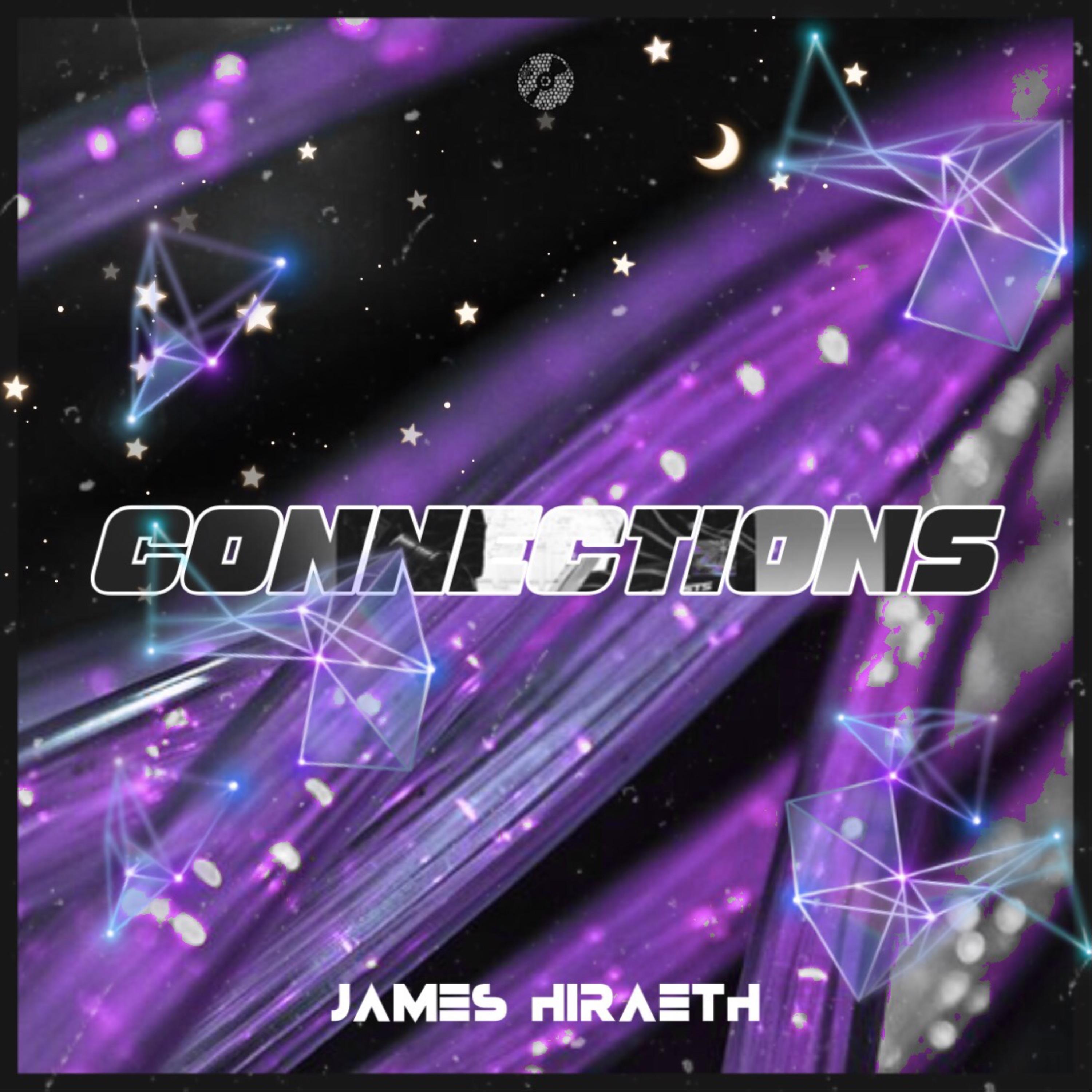 James Hiraeth - Connections