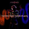 MusicByFortune - Never Take Your Place