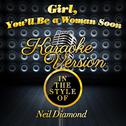 Girl, You'll Be a Woman Soon (In the Style of Neil Diamond) [Karaoke Version] - Single专辑