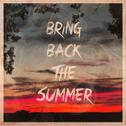 Bring Back The Summer专辑