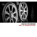 Jazz in the Movies, Vol. 14: Touch of Evil专辑