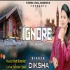 Diksha - Ignore Rahi Kardi