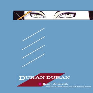 DURAN DURAN - HUNGRY LIKE THE WOLF （降3半音）