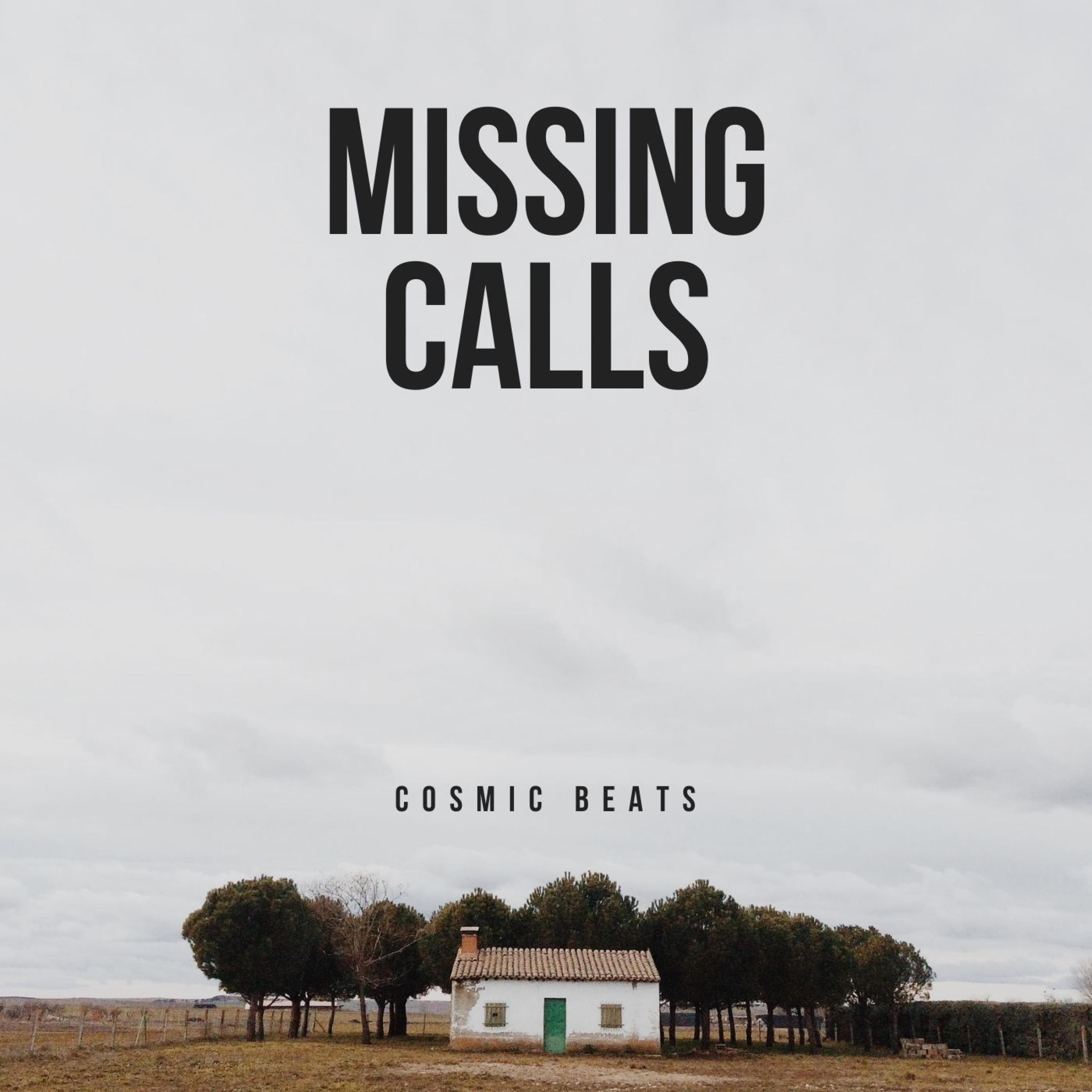 COSMIC BEATS - Missing Calls