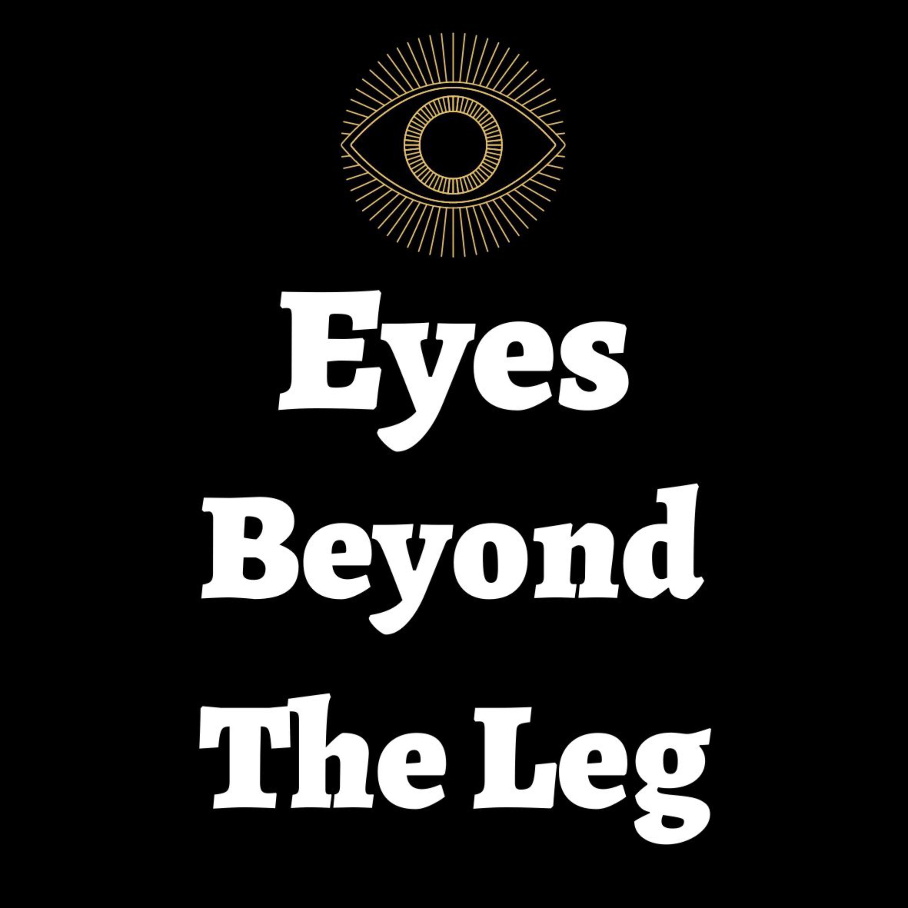 Eyes Beyond the Leg