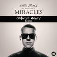 Miracles (Charlie Who Remix)