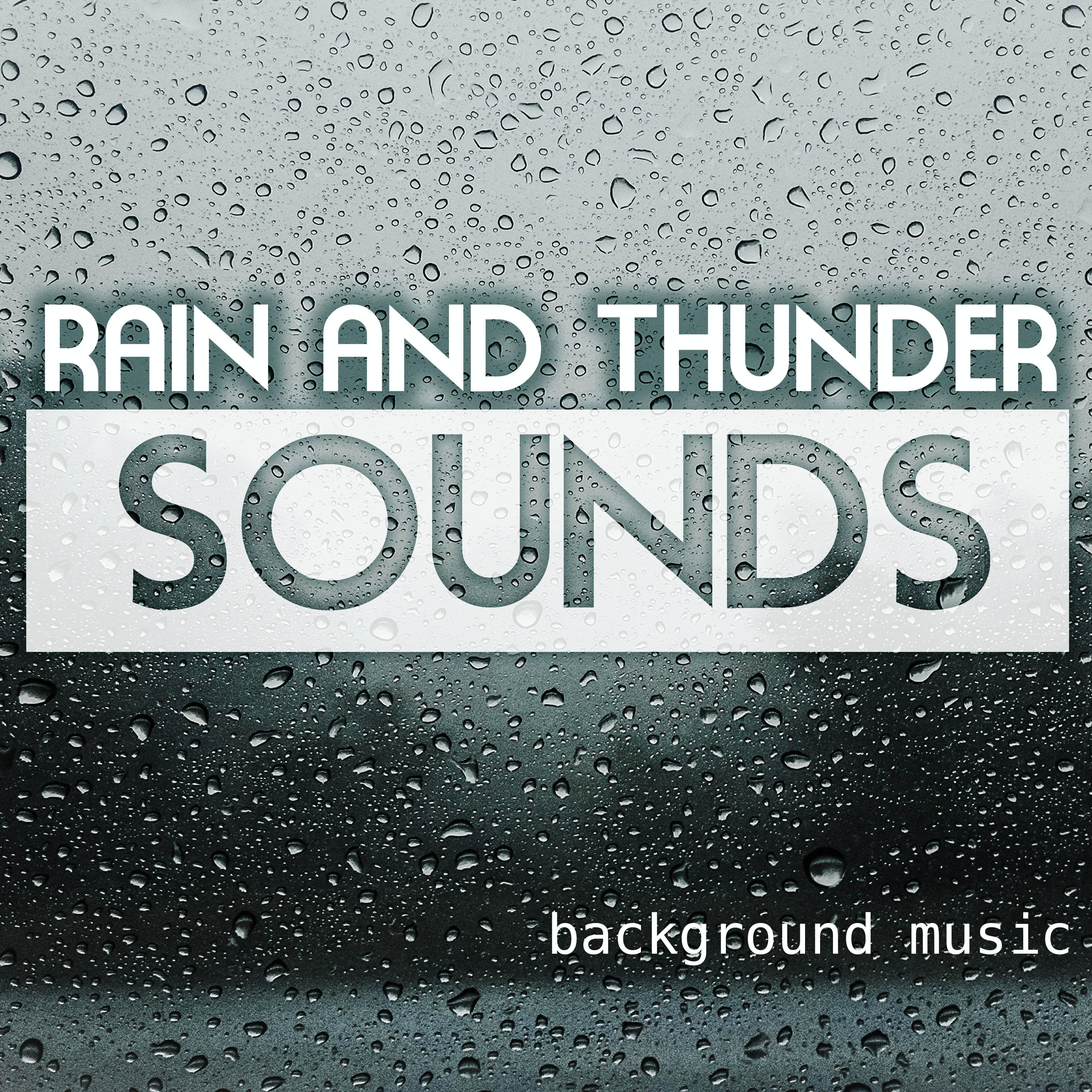 Rain and Thunder Sounds - Sleep & Relax Nature Sounds with Peaceful White Noise Background Music专辑