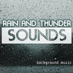 Rain and Thunder Sounds - Sleep & Relax Nature Sounds with Peaceful White Noise Background Music专辑