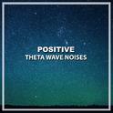 #21 Positive Theta Wave Noises专辑