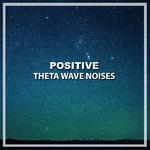 #21 Positive Theta Wave Noises专辑