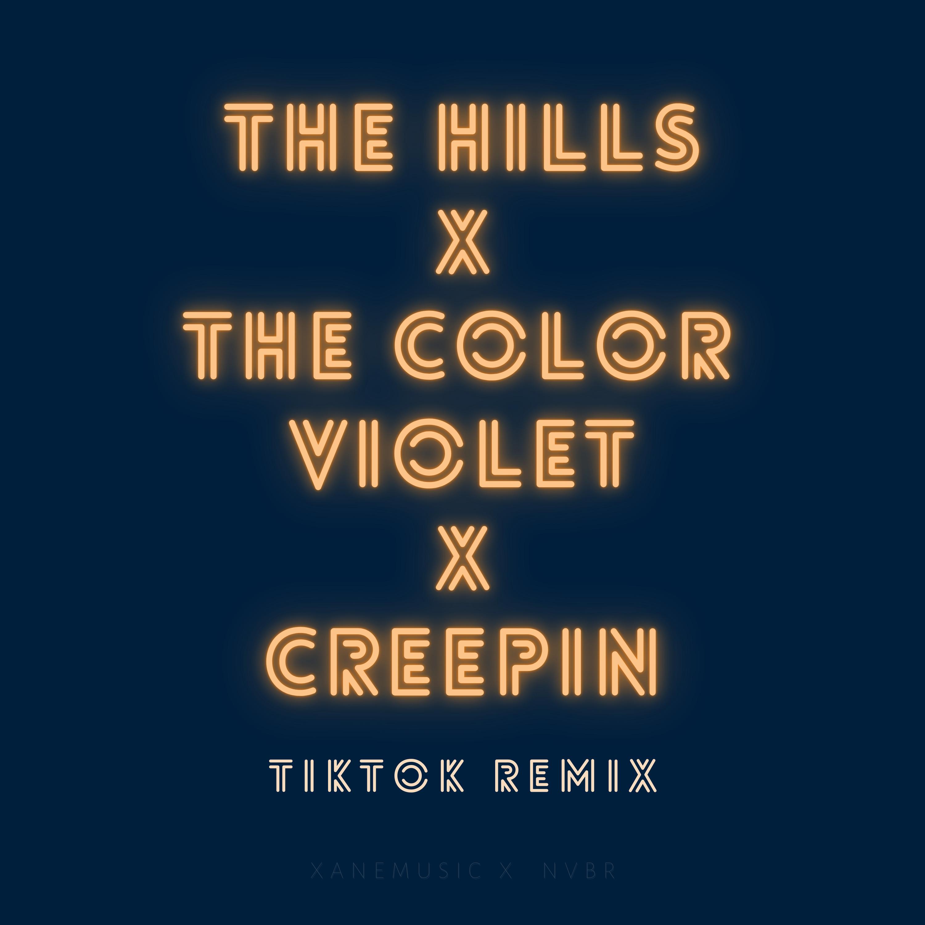 The Hills x The Color Violet x Creepin (Remix)