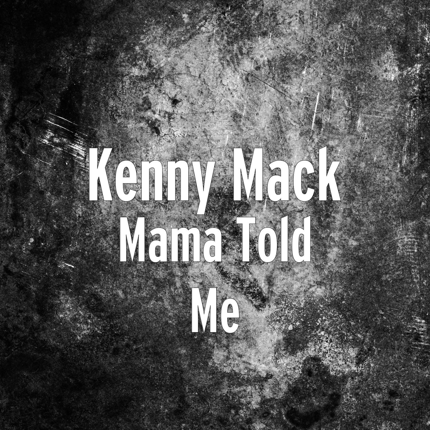 Mama Told Me