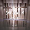 BA-LA-BA-LA NIGHT