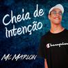 Mc Marlon - Cheia de Intenção