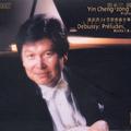 DEBUSSY: Preludes, Books 1 and 2 (Cheng-zhong Yin)