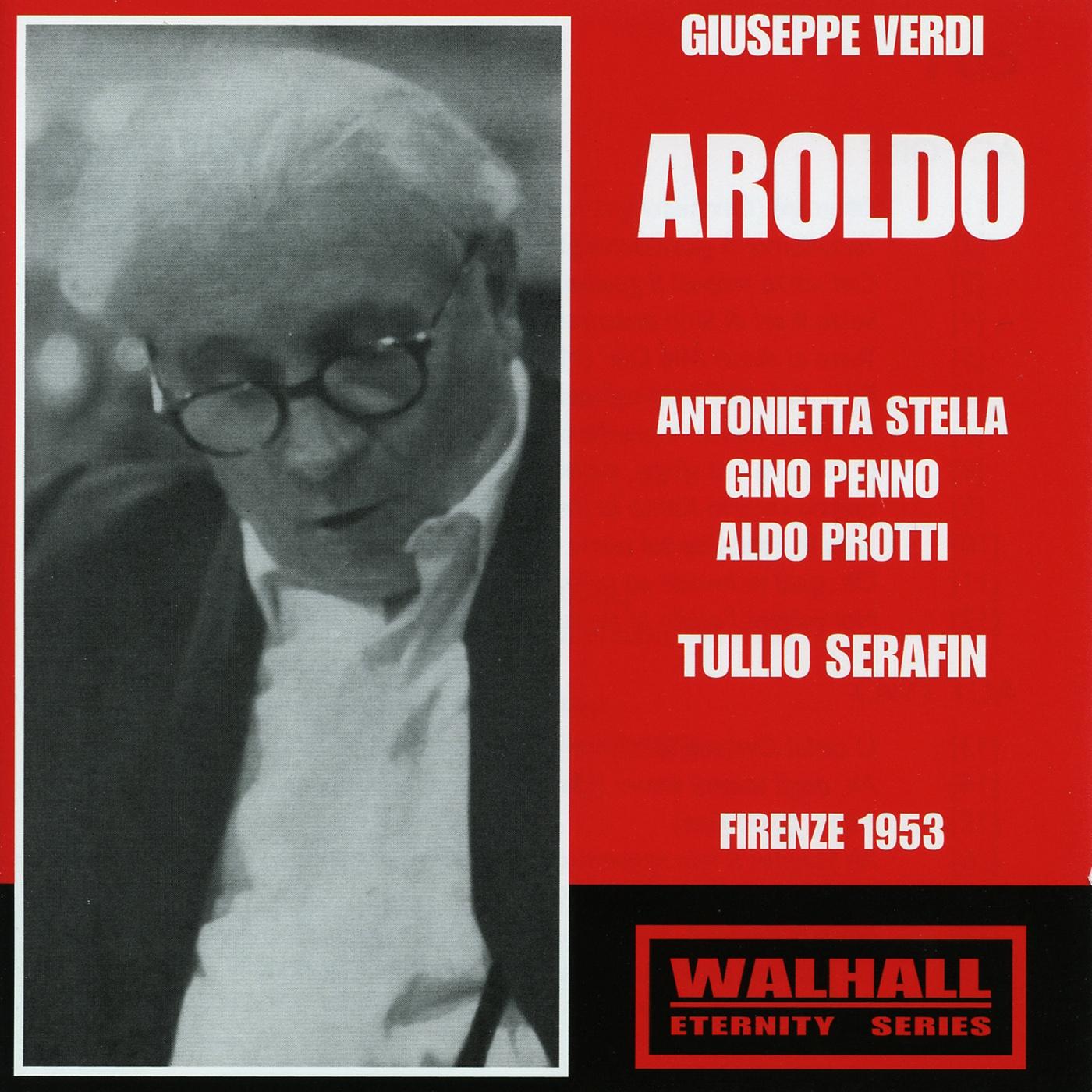 VERDI, G.: Aroldo [Opera] (Stella, Penno, Protti, Serafin) (1953)