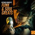 Beyond Moments Funk & Soul Greats专辑