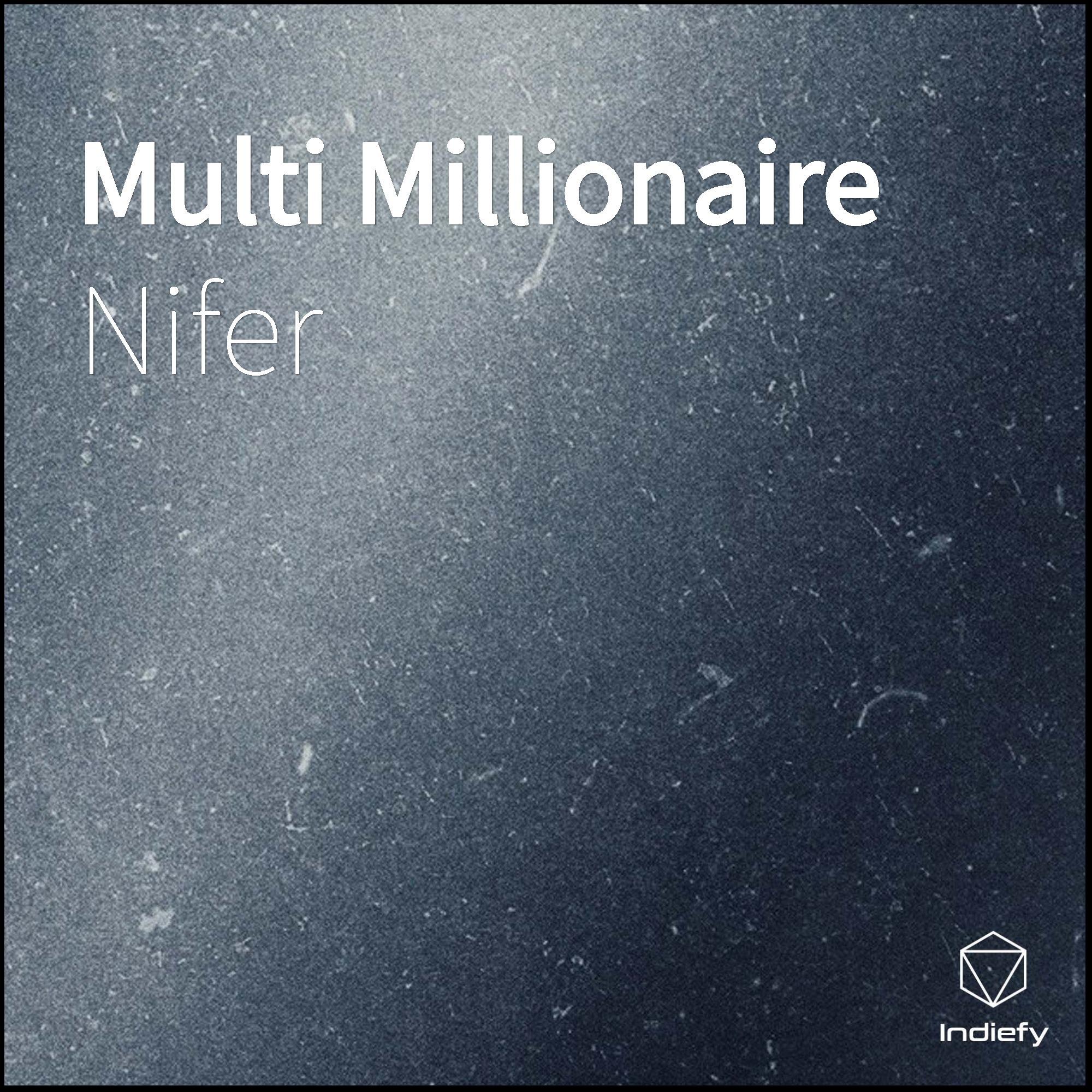 Nifer - Multi Millionaire