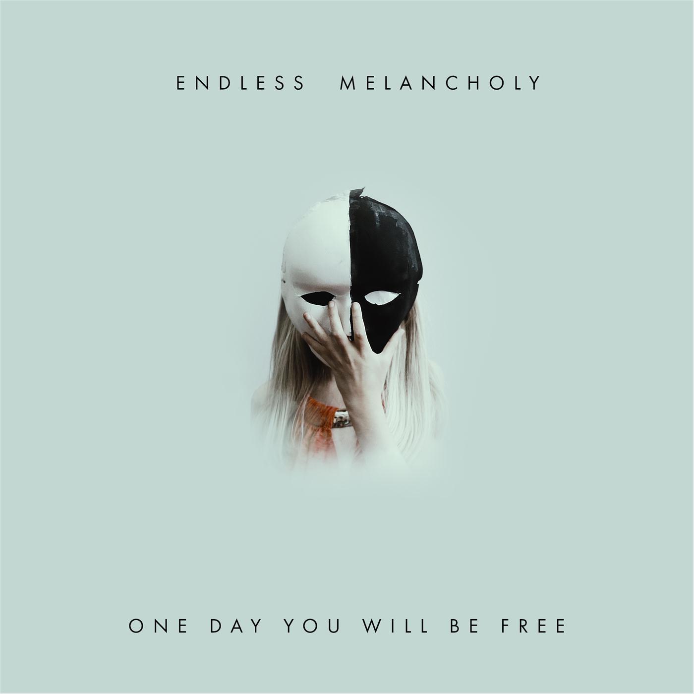 Endless Melancholy - One Day You Will Be Free