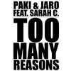 Paki & Jaro - Too Many Reasons (Club Mix)