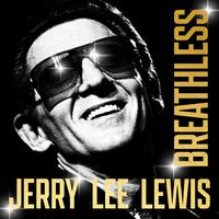 Breathless - Jerry Lee Lewis (Karaoke Version) 带和声伴奏
