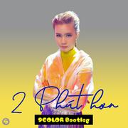 Pháo-2 Phút Hơn(9COLOR Bootleg)（9COLOR remix）