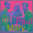 Peter, Paul and Mary, 1962